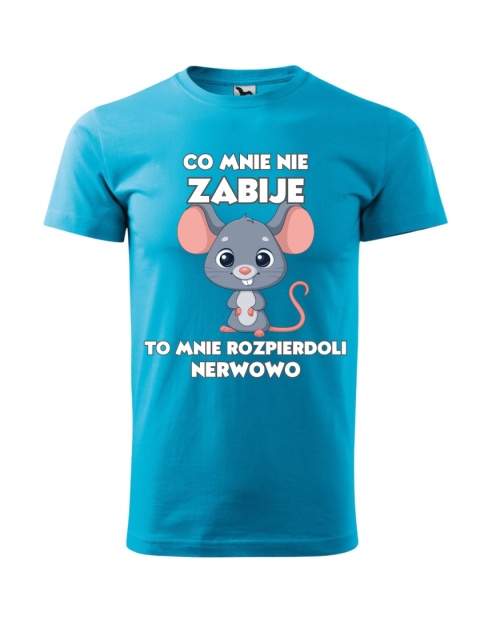 Co mnie nie zabije to mnie roz*** nerwowo (męska)
