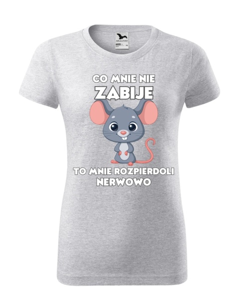 Co mnie nie zabije to mnie roz*** nerwowo (damska)