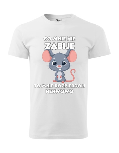 Co mnie nie zabije to mnie roz*** nerwowo (męska)