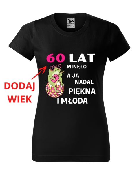 Koszulka urodzinowa - "... lat a ja nadal piękna i młoda"