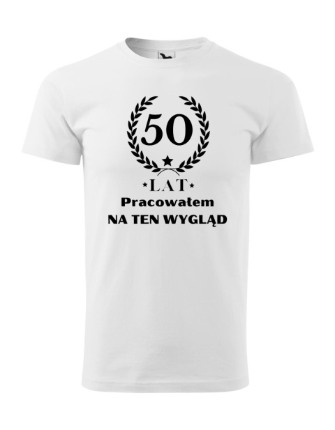 Koszulka urodzinowa - "... lat pracowałem na ten wygląd"