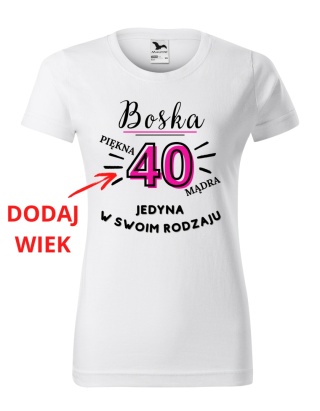Koszulka urodzinowa - "Boska .... jedyna w swoim rodzaju"