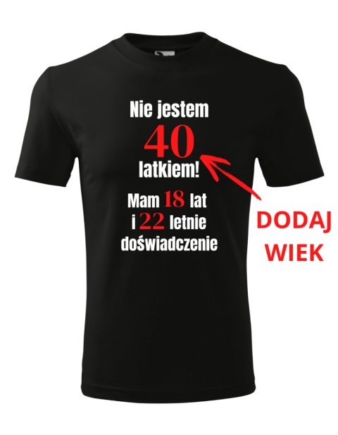 Koszulka urodzinowa - Nie jestem .... latkiem, tylko mam doświadczenie