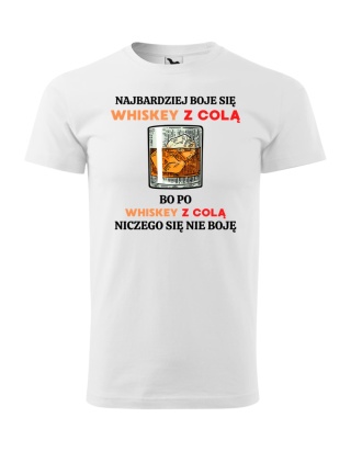 Najbardziej boje się whiskey z colą