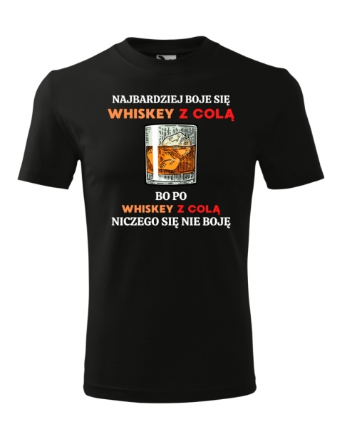 Najbardziej boje się whiskey z colą