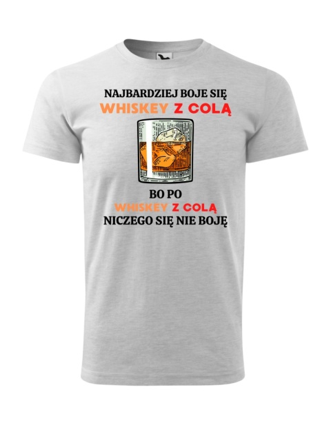 Najbardziej boje się whiskey z colą