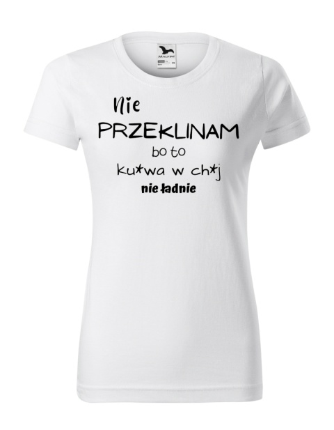 Nie przeklinam bo to ... nie ładnie