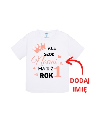 Ale szok! ... Ma już rok! (+imię) /koszulka, napis koralowy/