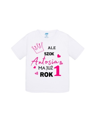 Ale szok! ... ma już rok! (+imię) dziewczynka / koszulka