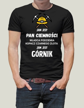 Barbórka - Koszulka dla Górnika - Jam jest Pan ciemności jam jest górnik
