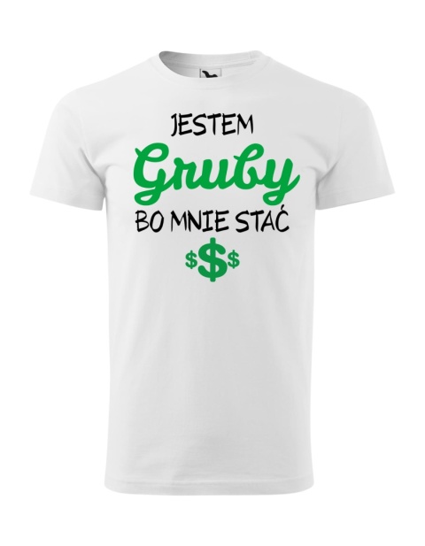 Jestem gruby bo mnie stać $$$ DUŻE ROZMIARY