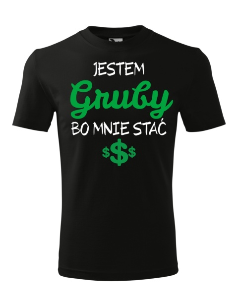 Jestem gruby bo mnie stać $$$ DUŻE ROZMIARY
