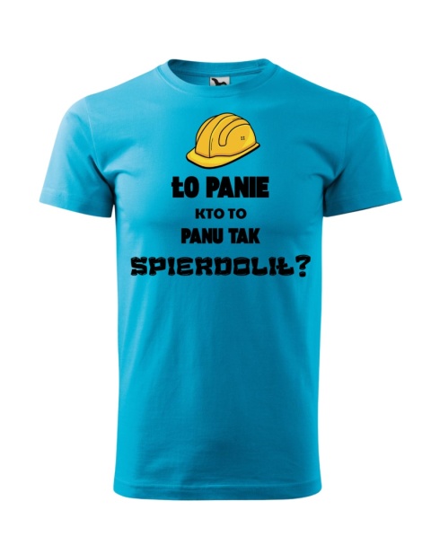 Ło Panie, kto to Panu tak spier**lił?