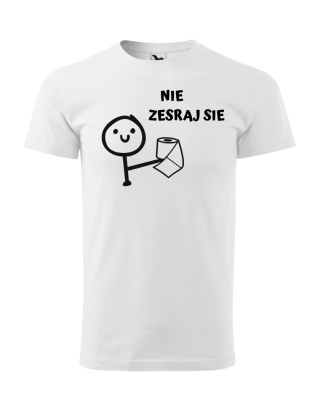 "Nie zesraj się"