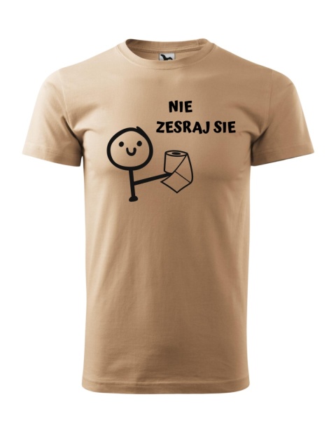 "Nie zesraj się"