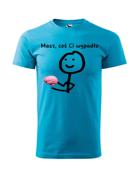 "Masz, coś Ci wypadło"