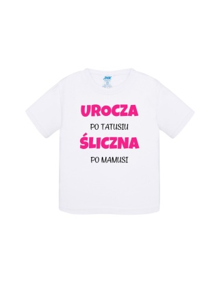 Urocza po tatusiu, śliczna po mamusi (koszulka)