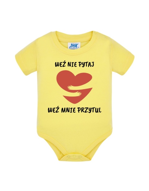 Weź nie pytaj, weź mnie przytul (body)