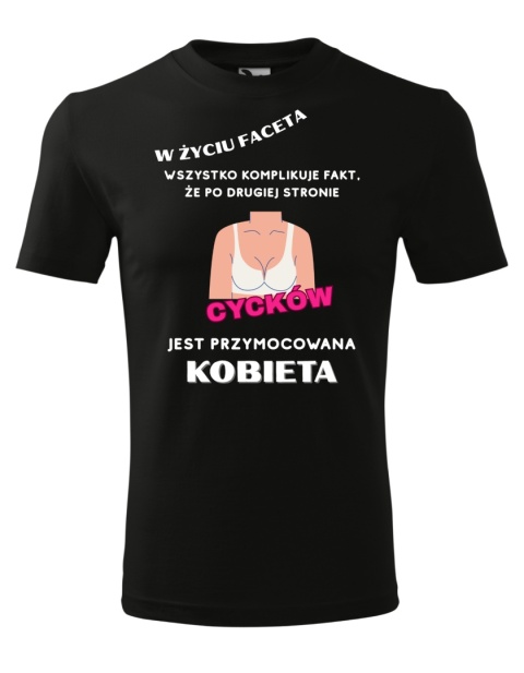 W życiu faceta wszystko komplikuje fakt, że po drugiej stronie cycków przymocowana jest kobieta
