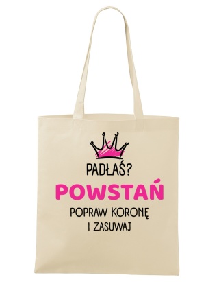 Shopperka "Padłaś? Powstań, popraw koronę i zasuwaj"