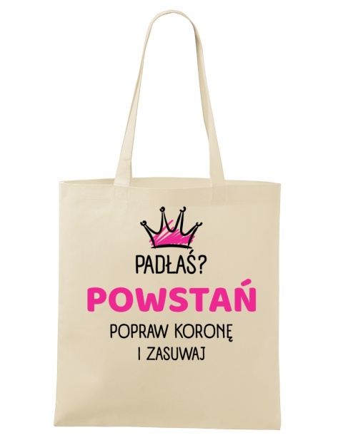 Shopperka "Padłaś? Powstań, popraw koronę i zasuwaj"
