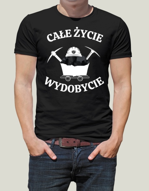 Barbórka - Koszulka dla Górnika - Całe życie wydobycie