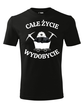 Barbórka - Koszulka dla Górnika - Całe życie wydobycie