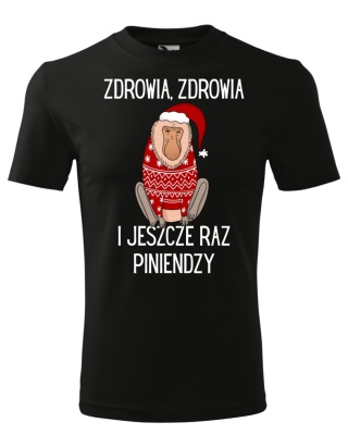 Święta - koszulka męska świąteczna - "Zdrowia, zdrowia i jeszcze raz piniendzy" z małpą Januszem