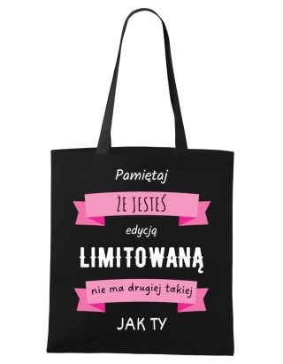Shopperka "Pamiętaj, że jesteś edycją limitowaną, nie ma drugiej takiej jak Ty"