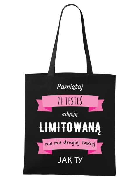 Shopperka "Pamiętaj, że jesteś edycją limitowaną, nie ma drugiej takiej jak Ty"