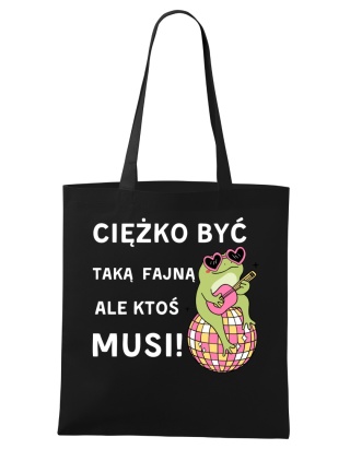 Shopperka "Ciężko być taką fajną, ale ktoś musi"