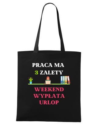 Shopperka "Praca ma 3 zalety - weekend, wypłata i urlop"