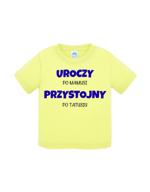 Uroczy po mamusi, przystojny po tatusiu (koszulka)
