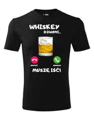 Whiskey dzwoni, muszę iść
