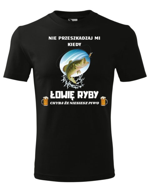 Nie przeszkadzaj mi kiedy ŁOWIĘ RYBY, chyba że niesiesz piwo
