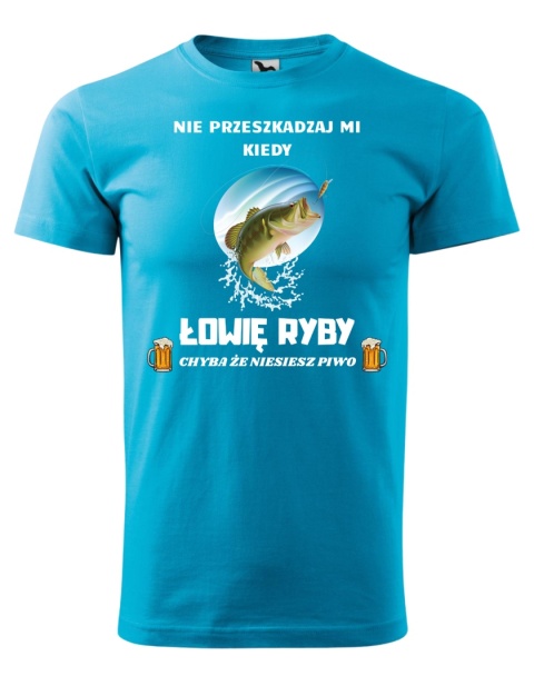 Nie przeszkadzaj mi kiedy ŁOWIĘ RYBY, chyba że niesiesz piwo
