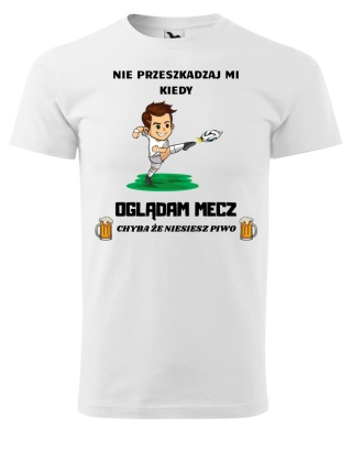 Nie przeszkadzaj mi kiedy OGLĄDAM MECZ, chyba że niesiesz piwo
