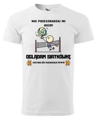 Nie przeszkadzaj mi kiedy OGLĄDAM SIATKÓWKĘ, chyba że niesiesz piwo