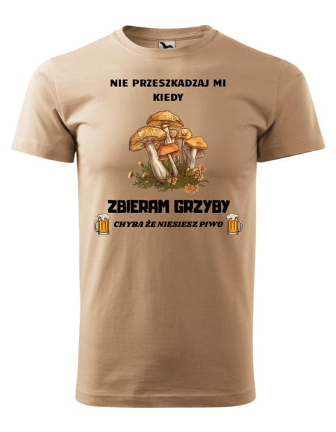 Nie przeszkadzaj mi kiedy ZBIERAM GRZYBY, chyba że niesiesz piwo