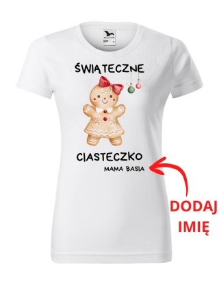 Święta - Koszulka damska świąteczna - Świąteczne ciasteczko mama (+imię) - damska