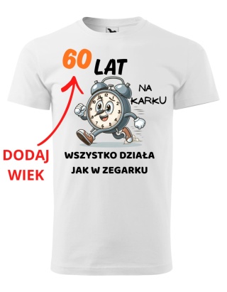 Koszulka urodzinowa męska - ... lat na karku, wszystko działa jak w zegarku